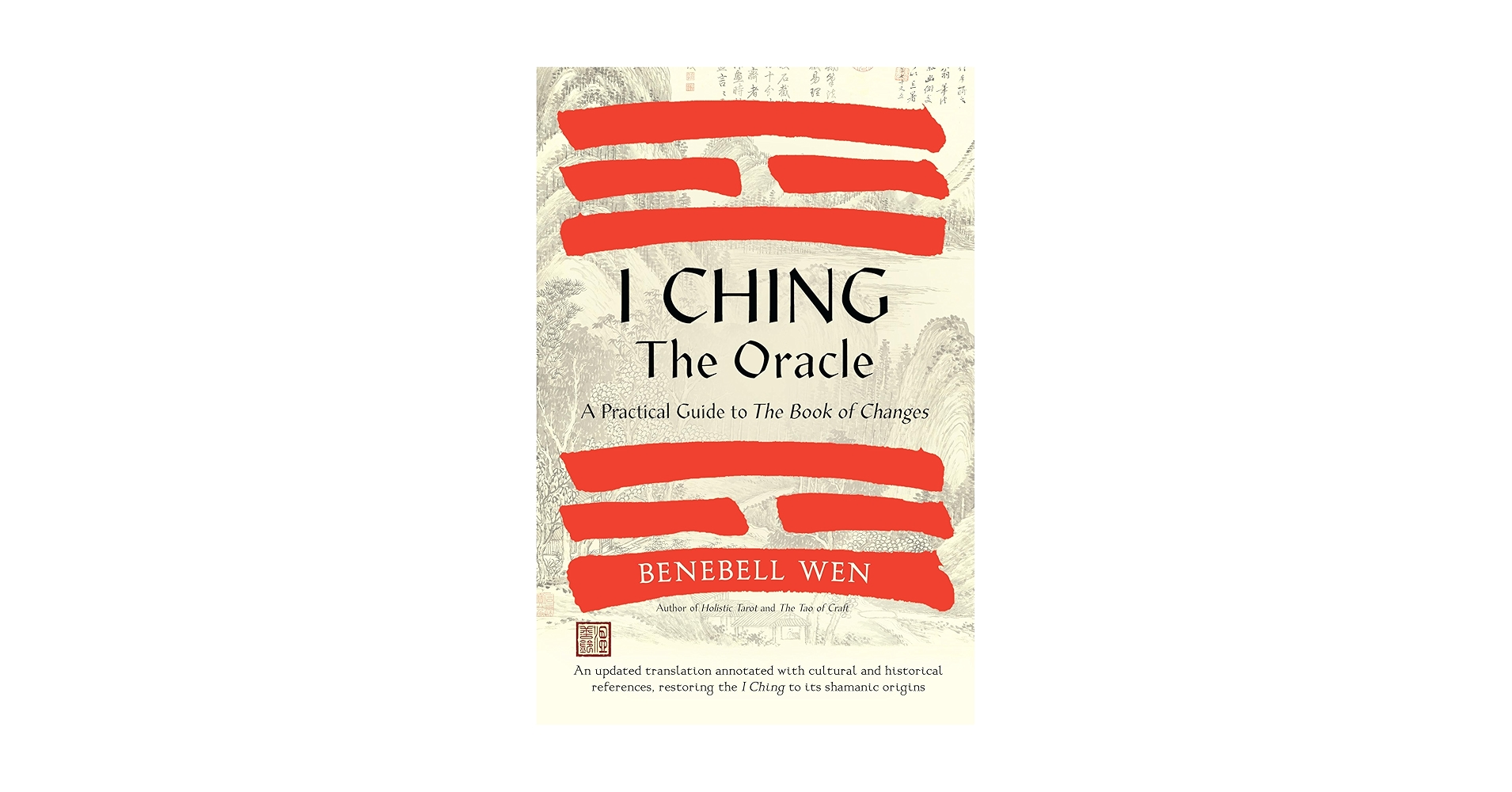 I Ching, the Oracle: A Practical Guide to the Book of